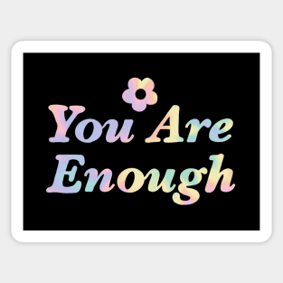 You Are Enough Rainbow Tie Dye Sticker